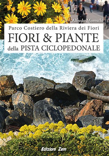 In uscita il libro 'I fiori e le piante della pista ciclabile' di Alfredo Moreschi