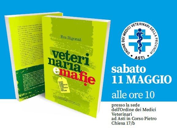 Presentazione astigiana per &quot;Veterinaria e Mafie&quot;, libro che alza il velo su un dramma sottaciuto