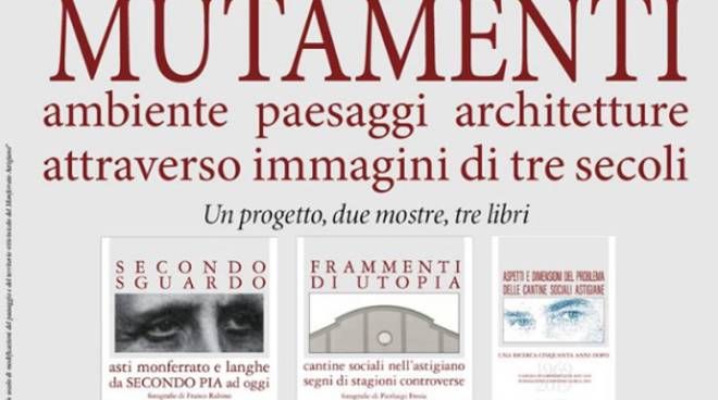 Venerdì l'inaugurazione della mostra fotografica &quot;Mutamenti&quot;, progetto della Fondazione Giovanni Goria