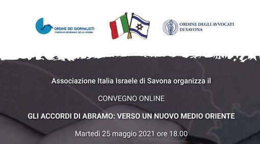 &quot;Gli accordi di Abramo: verso un nuovo medio oriente&quot;: convegno il 25 maggio organizzato dall'associazione Italia Israele di Savona