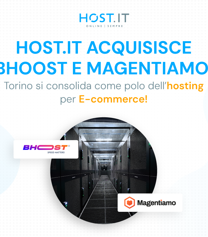 Host.it acquisisce Bhoost e Magentiamo: Torino si consolida come polo dell’hosting per e-commerce