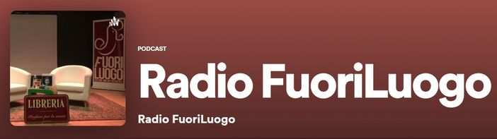 L'immagine di copertina della pagina Podcast di Radio Fuoriluogo L'immagine di copertina della pagina Podcast di Radio Fuoriluogo