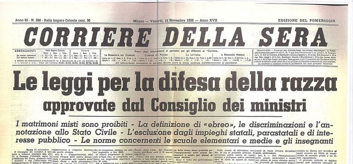 Titolo della prima pagina del Corriere della Sera dell'11 novembre 1938, che annuncia l'approvazione delle leggi razziali. Foto tratta da Wikipedia Titolo della prima pagina del Corriere della Sera dell'11 novembre 1938, che annuncia l'approvazione delle leggi razziali. Foto tratta da Wikipedia