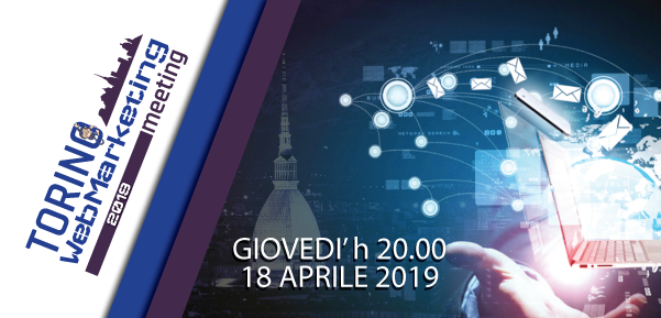 Torino Web Marketing Meeting 2019: l’evento annuale dedicato al web marketing per medie e piccole imprese Torino Web Marketing Meeting 2019: l’evento annuale dedicato al web marketing per medie e piccole imprese