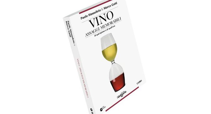 La recensione: "Vino, Assaggi Memorabili di quel giorno e di quell’ora” di Paolo Massobrio e Marco Gatti