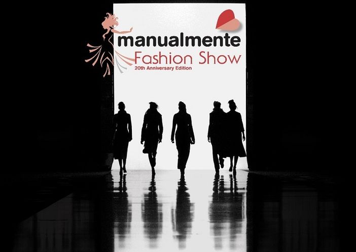 Manualmente Fashion Show: la sfilata celebrativa della XX edizione del Salone della Creatività