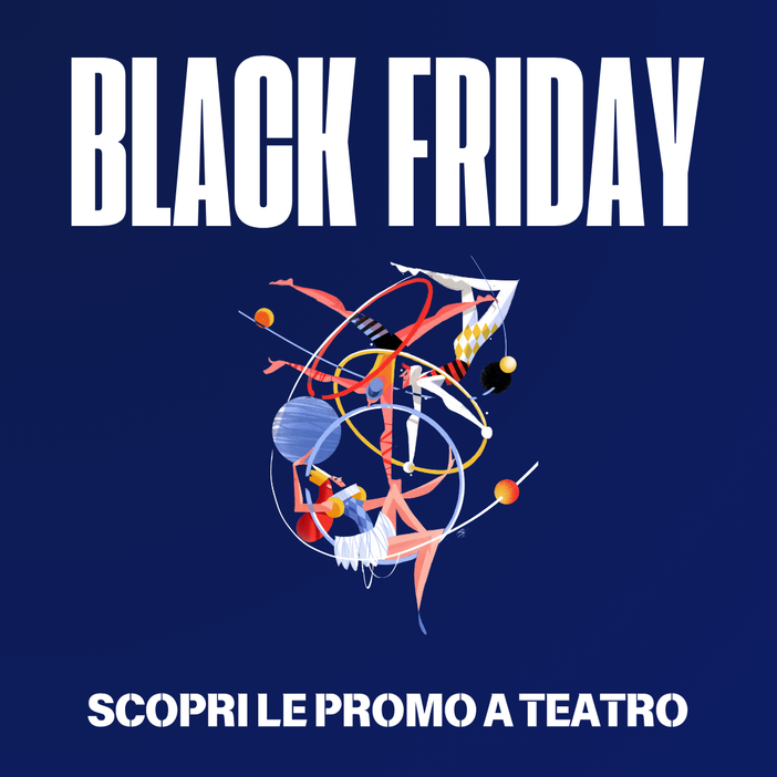 Il Black Friday arriva anche al Teatro Alfieri con sconti speciali Il Black Friday arriva anche al Teatro Alfieri con sconti speciali