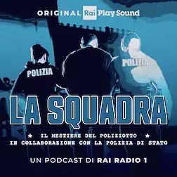 "La squadra", il nuovo podcast che svela il volto umano dietro la divisa della Polizia di Stato "La squadra", il nuovo podcast che svela il volto umano dietro la divisa della Polizia di Stato