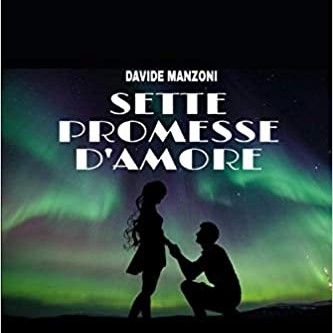 &quot;Sette promesse d'amore&quot; il libro di esordio dello scrittore astigiano Davide Manzoni
