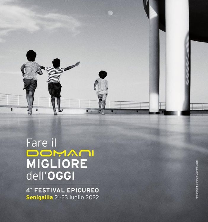 “Fare il domani migliore dell’Oggi”, da Senigallia un messaggio di ottimismo grazie alla Filosofia di Epicuro “Fare il domani migliore dell’Oggi”, da Senigallia un messaggio di ottimismo grazie alla Filosofia di Epicuro