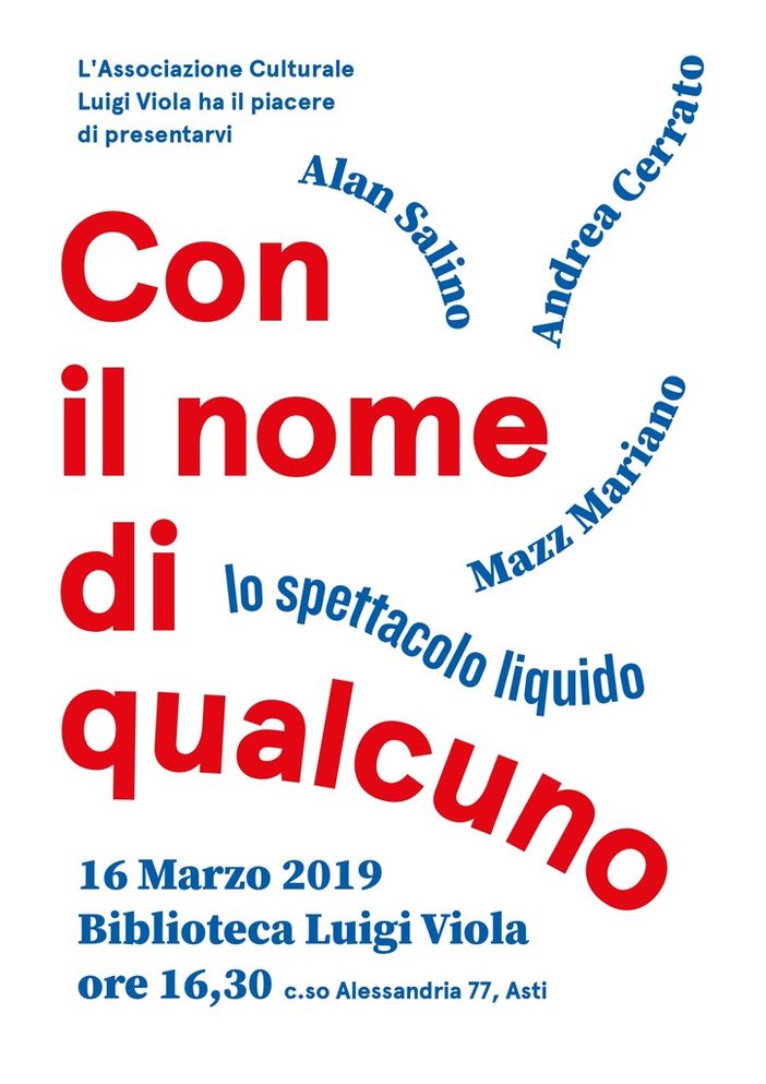 "Con il nome di qualcuno - Lo spettacolo liquido" alla Biblioteca Viola di corso Alessandria 77 ad Asti "Con il nome di qualcuno - Lo spettacolo liquido" alla Biblioteca Viola di corso Alessandria 77 ad Asti