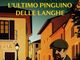 Venerdì 12 aprile la presentazione del libro &quot;L'ultimo pinguino delle Langhe&quot;