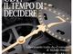 &quot;Il tempo di decidere&quot;: un monito sul peso delle scelte individuali
