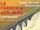 La storia e il percorso della ferrovia Asti-Alba all'Archivio di Stato di Asti