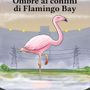 &quot;Ombre ai confini di Flamingo Bay&quot;: presentazione del nuovo romanzo di Manuela Caracciolo