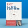 “La cura dei ricordi”: il viaggio di Marina Balbo tra memoria, emozioni e ascolto
