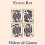 Il Premio Asti d’Appello sceglie il suo quinto finalista: è "Vedove di Camus" di Elena Rui Il Premio Asti d’Appello sceglie il suo quinto finalista: è "Vedove di Camus" di Elena Rui