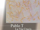 L'astigiano Pablo T porta la Via Crucis nell’arte astratta:
