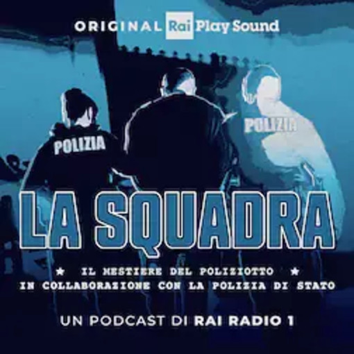 "La squadra", il nuovo podcast che svela il volto umano dietro la divisa della Polizia di Stato "La squadra", il nuovo podcast che svela il volto umano dietro la divisa della Polizia di Stato