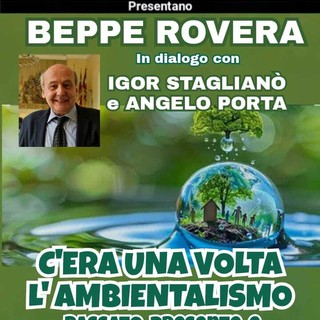 &quot;C'era una volta l'ambientalismo&quot;: serata con Beppe Rovera a Roatto