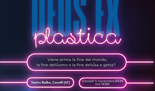 Un gioco teatrale per smontare i luoghi comuni sulla plastica: a Canelli arriva Deus ex plastica