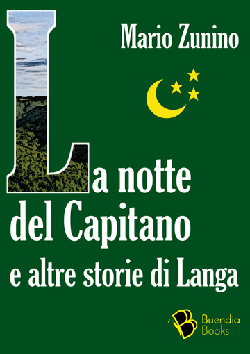 Dal 3 novembre in anteprima nelle edicole dell'Astigiano &quot;La notte del Capitano e altre storie di Langa&quot;
