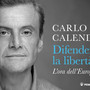 "Difendere la libertà - L'ora dell'Europa": Carlo Calenda a Cuneo per presentare il suo ultimo libro