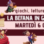 La Befana in Galleria – Giochi, letture e magia per tutta la famiglia La Befana in Galleria – Giochi, letture e magia per tutta la famiglia