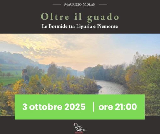 A Bubbio si presenta &quot;Oltre il guado. Le Bormide tra Liguria e Piemonte&quot;