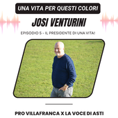 Una vita per questi colori: Josi Venturini – Il presidente di una vita!