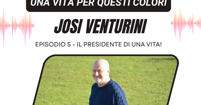 Una vita per questi colori: Josi Venturini – Il presidente di una vita! Una vita per questi colori: Josi Venturini – Il presidente di una vita!
