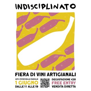 Ad Asti torna &quot;Indisciplinato&quot;: un evento per riscoprire le micro-produzioni vinicole