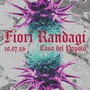 Non chiamateli emergenti, alla Casa del Popolo splendono i Fiori Randagi Non chiamateli emergenti, alla Casa del Popolo splendono i Fiori Randagi