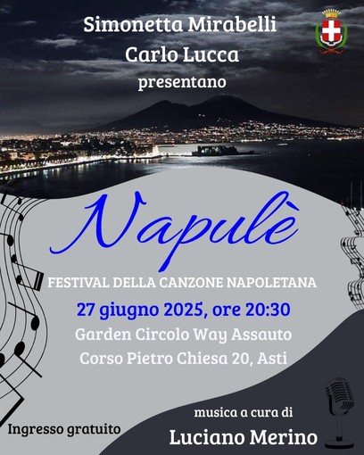 Napulè ad Asti: il festival della canzone napoletana porta il cuore partenopeo in Piemonte