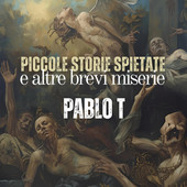 Pablo T torna con "Piccole storie spietate", il bosco e la città come luoghi del fallimento