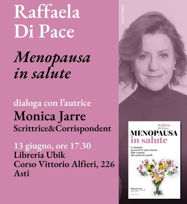 Menopausa, salute e diritti: alla libreria Ubik di Asti l’incontro con la ginecologa Raffaela Di Pace Menopausa, salute e diritti: alla libreria Ubik di Asti l’incontro con la ginecologa Raffaela Di Pace