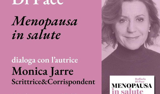 Menopausa, salute e diritti: alla libreria Ubik di Asti l’incontro con la ginecologa Raffaela Di Pace