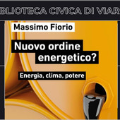 Nuovo ordine energetico? A Viarigi Massimo Fiorio dialoga su energia, clima e potere