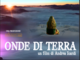 Per ulteriori dettagli sulle proiezioni e per acquistare i biglietti, visitare il sito ufficiale di &quot;Onde di Terra&quot;.