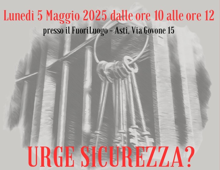 “Urge sicurezza?”: ad Asti il dibattito sul DL Sicurezza durante i 3 giorni di astensione degli avvocati penalisti