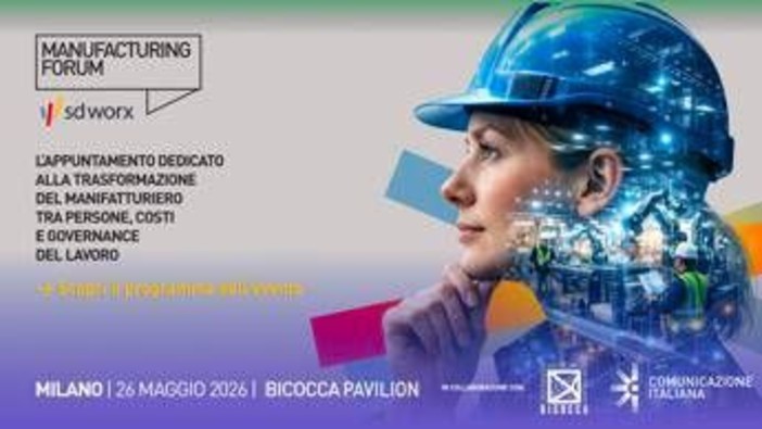 A Milano in programma Manufacturing Forum 2026 per 26 maggio A Milano in programma Manufacturing Forum 2026 per 26 maggio