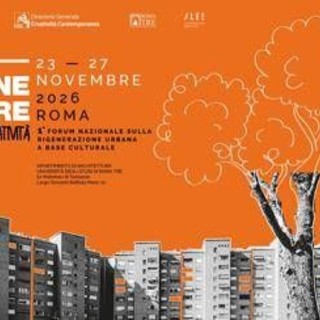 A Roma 'Ri-generare con creatività', I Forum nazionale sulla rigenerazione urbana culturale